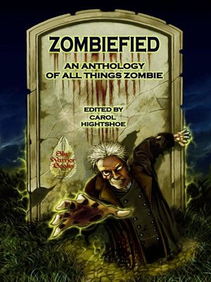 cover image of Zombiefied! an Anthology of All Things Zombie